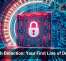 Breach Detection: Your First Line of Defense
