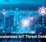 AI Accelerates IoT Threat Detection